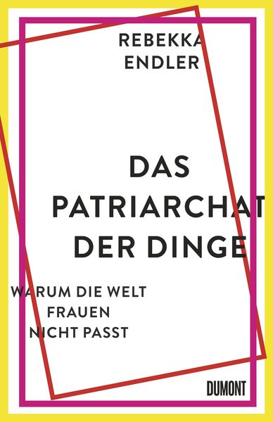 Rebekka Endler – Das Patriarchat der Dinge