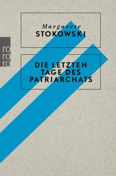 Margarete Stokowski – Die letzten Tage des Patriarchats