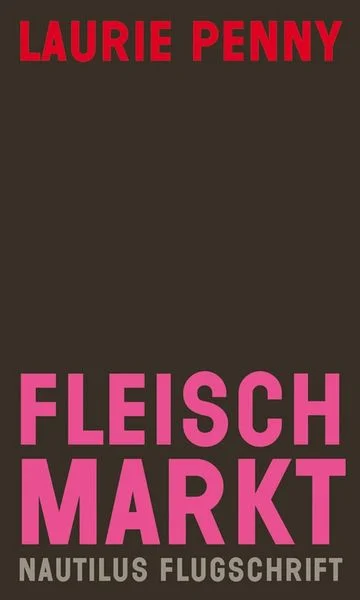 Laurie Penny – Fleischmarkt