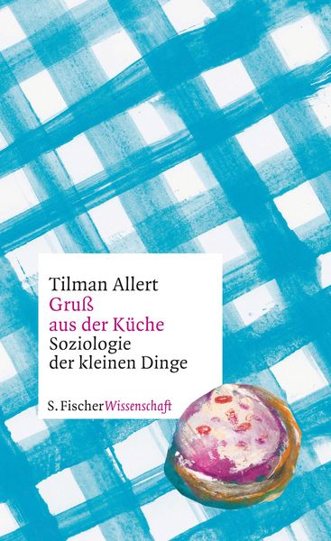 Tilman Allert – Gruss aus der Küche