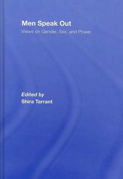 Shira Tarrant – Men Speak Out: Views on Gender, Sex, and Power