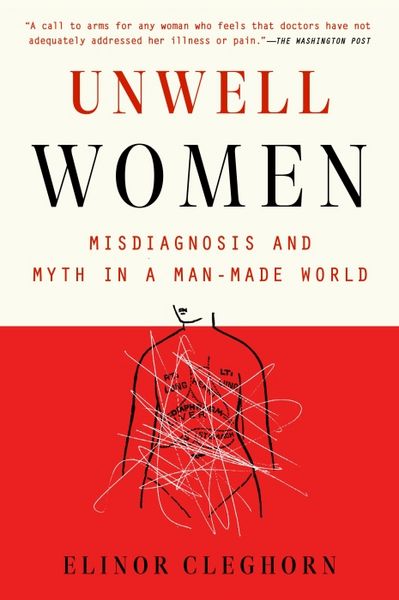 Elinor Cleghorn – Unwell Women: Misdiagnosis and Myth in a Man-Made World