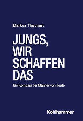 Markus Theunert – Jungs, wir schaffen das
